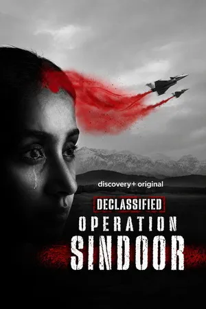 Declassified: Operation Sindoor 2026 Season 1 Hindi - English Audio WEB-DL | Full Movie [ALL EPISODES]