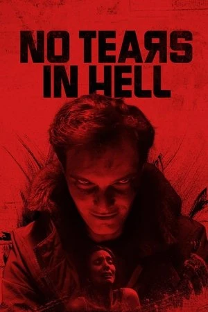 No Tears in Hell 2025 Hindi - English Audio WEB-DL | Full Movie